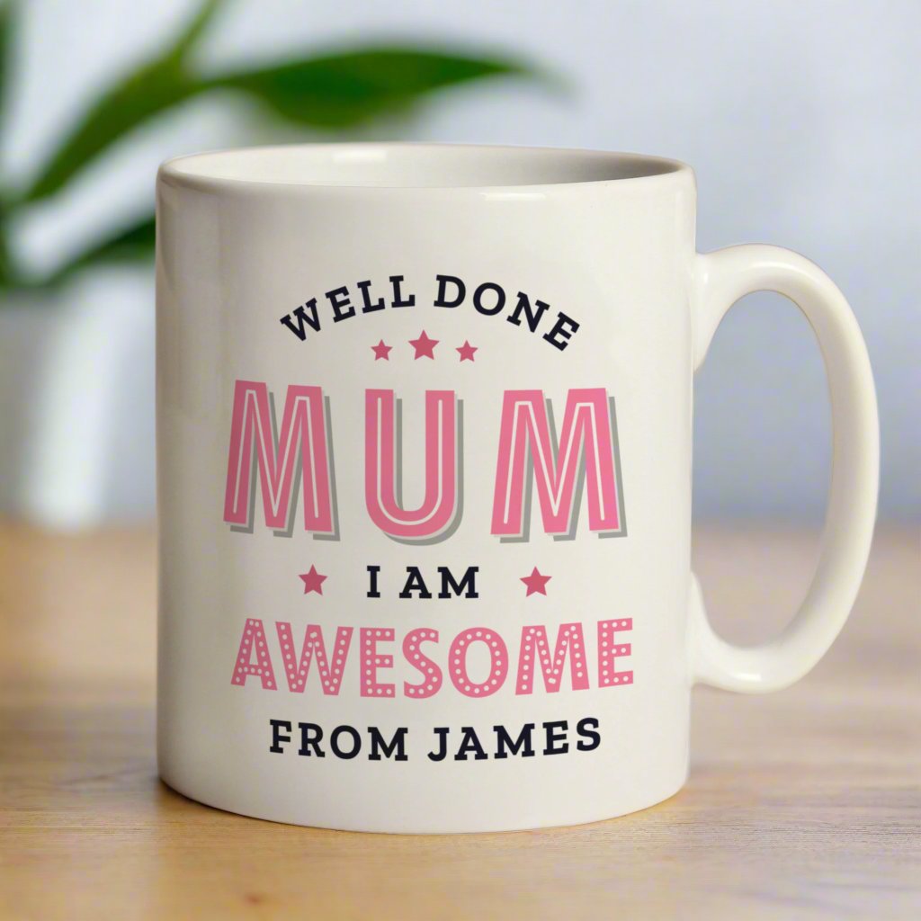 Personalised Pink Well Done Mum I Am Awesome Funny Mug Gift