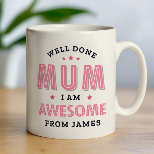 Personalised Pink Well Done Mum I Am Awesome Funny Mug Gift
