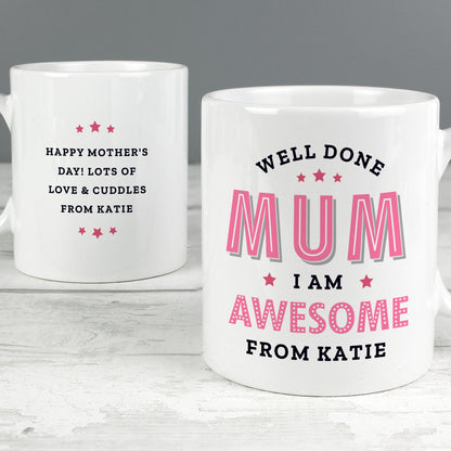 Personalised Pink Well Done Mum I Am Awesome Funny Mug Gift